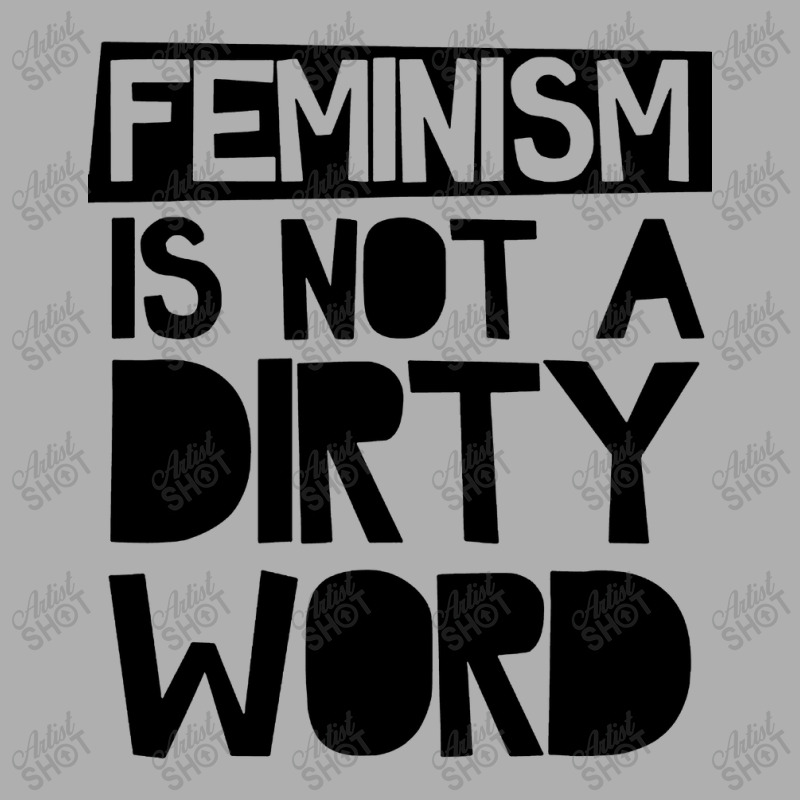 Feminism Is Not A Dirty Word Exclusive T-shirt by Jovanka Tees | Artistshot