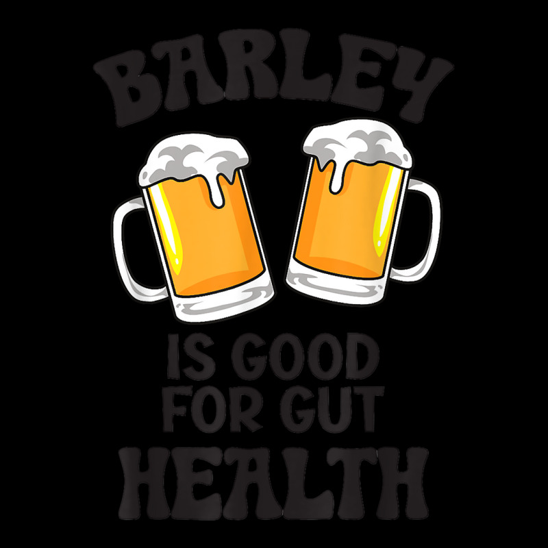 Barley Is Good For Gut Health Funny Beer T Shirt Adjustable Cap | Artistshot