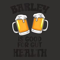 Barley Is Good For Gut Health Funny Beer T Shirt Champion Hoodie | Artistshot