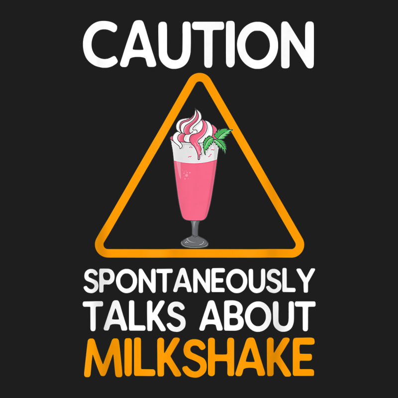 Caution Spontaneously Talks About Milkshake T Shirt Classic T-shirt by corrinwpxbilal | Artistshot