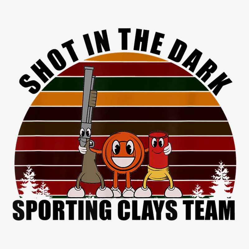 Clay Pigeon Clays Team Shot In The Dark Sporting Clays T Shirt Champion Hoodie | Artistshot