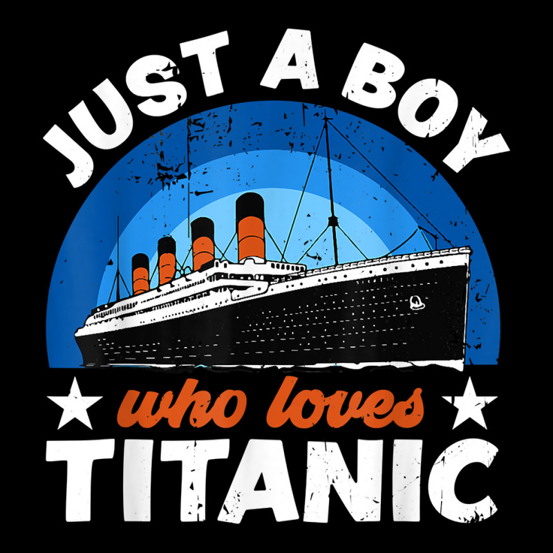 For Boys Who Just Love The Rms Titanic T Shirt Graphic T-shirt | Artistshot