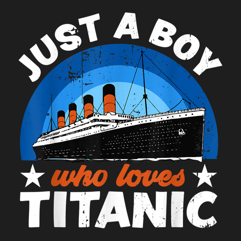 For Boys Who Just Love The Rms Titanic T Shirt Classic T-shirt | Artistshot