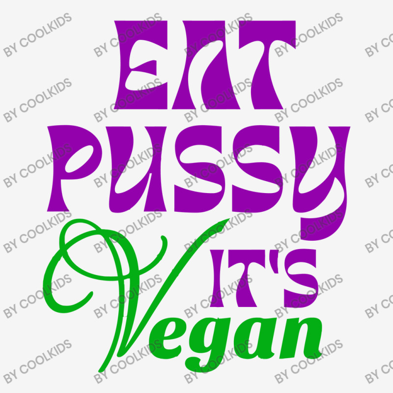 Eat Pussy It's Vegan Art T Shirt Graphic T-shirt | Artistshot