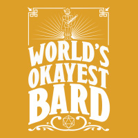 D&d Worlds Okayest Bard T-shirt | Artistshot