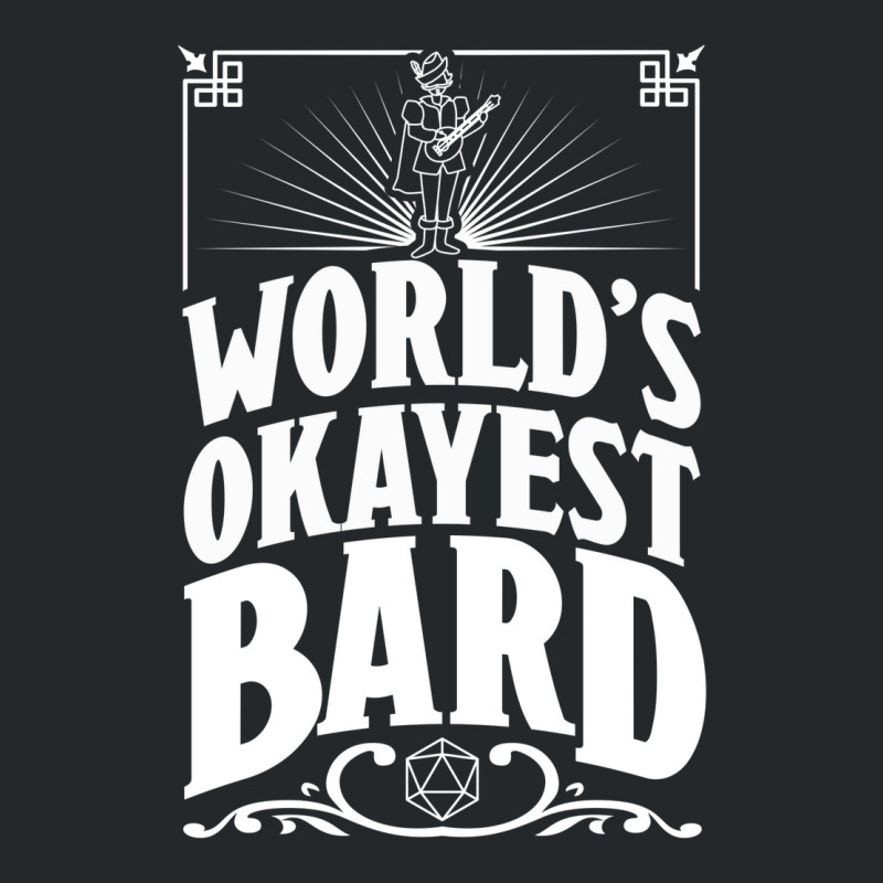 D&d Worlds Okayest Bard Crewneck Sweatshirt | Artistshot