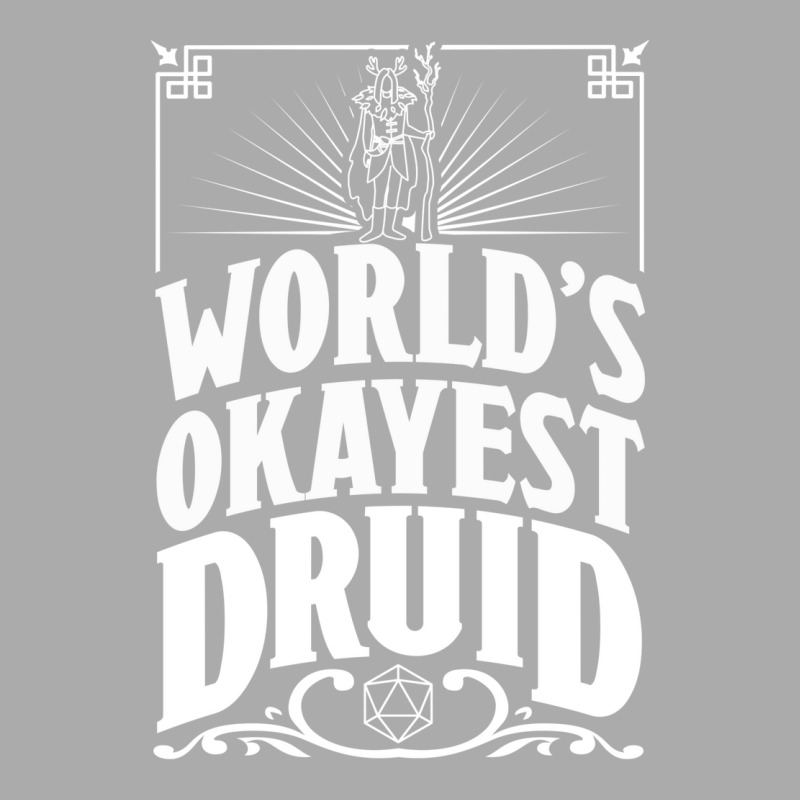 D&d Worlds Okayest Druid T-shirt | Artistshot