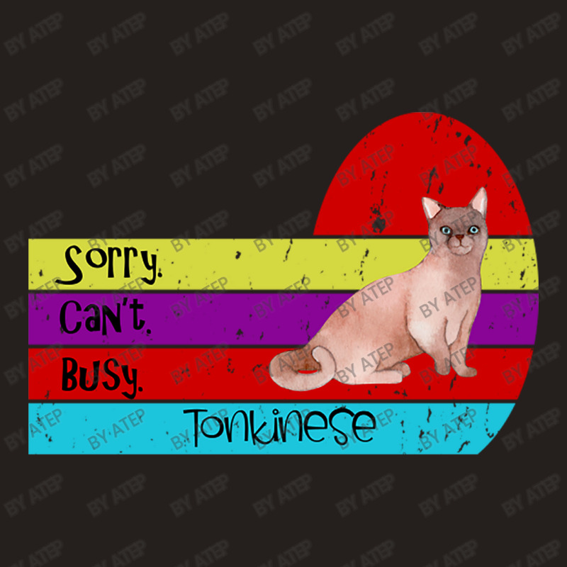 Tonkinese Cat Sorry Cant Busy Tank Top | Artistshot