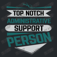 Top Notch Administrative Support Person Crewneck Sweatshirt | Artistshot