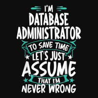 Database Administrator Never Wrong T Shirt Crop Top | Artistshot