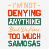 Define Too Much Samosas Funny Pastries Humor Samusa T Shirt Adjustable Cap | Artistshot