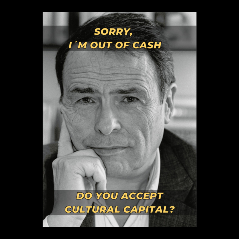 Pierre Bourdieu Cultural Capital Sociology Meme Pocket T-Shirt by PauletteWatkins1 | Artistshot