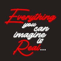 Everything You Can Imagine Is Real For Dark Tank Top | Artistshot