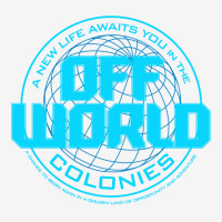 A New Life Awaits You In The Offworld Colonies 1 Graphic T-shirt | Artistshot