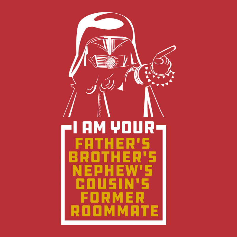 Dark Helmet I Am Your Fathers Brothers Nephews Cousins Former Roommate T-shirt | Artistshot