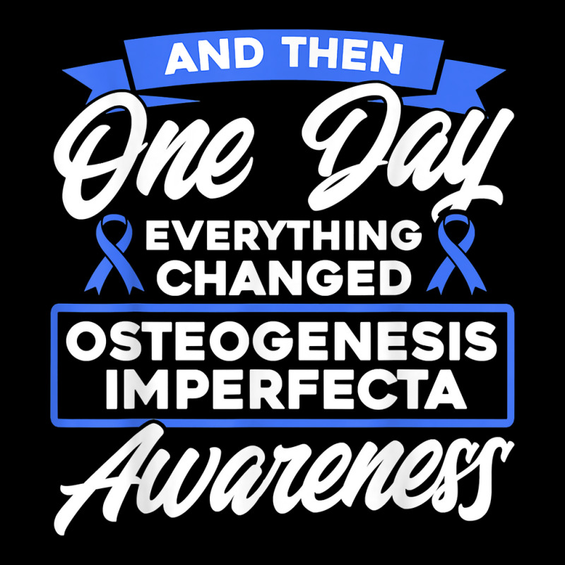 Everything Changed Osteogenesis Imperfecta Awareness T Shirt Men's Long Sleeve Pajama Set by prix5d5gosson | Artistshot