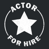 Actor For Hire Crewneck Sweatshirt | Artistshot