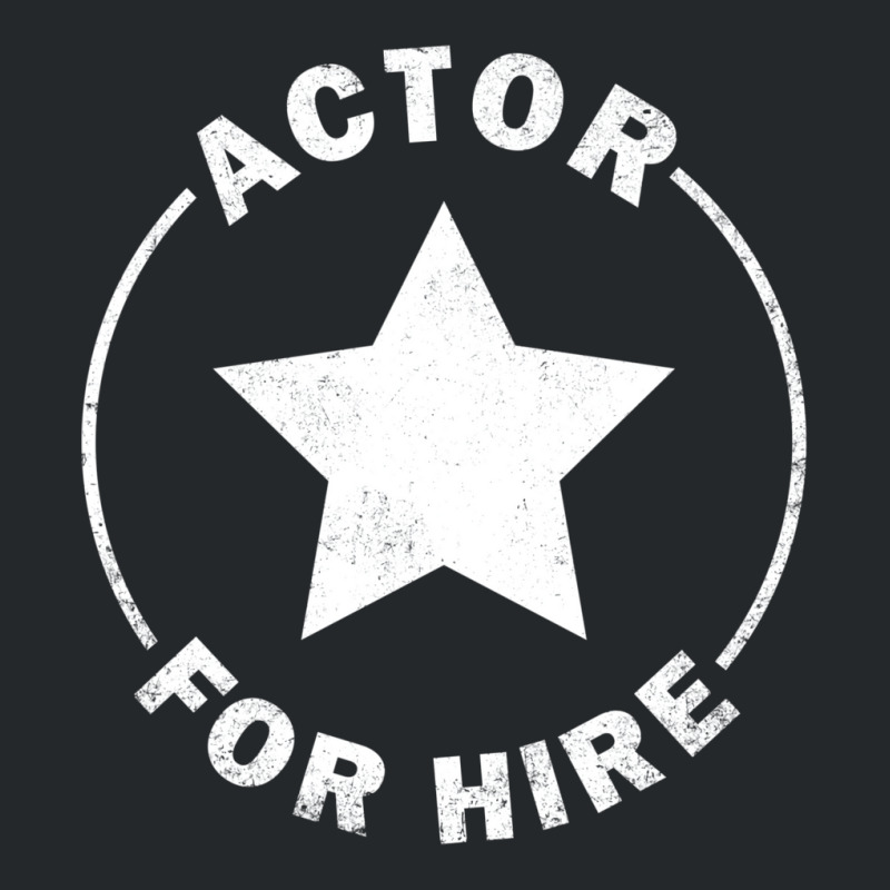 Actor For Hire Crewneck Sweatshirt by ruprairosittp | Artistshot