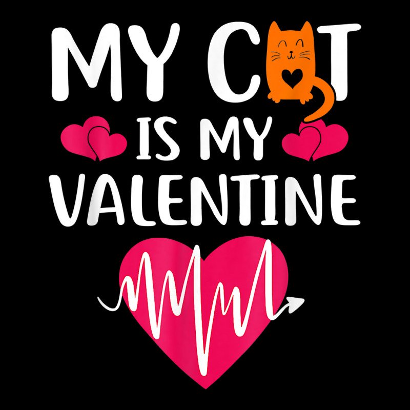 Funny Sweet Valentines Ee My Cat Is My Valentine Date T Shirt Legging by latodorjnb | Artistshot