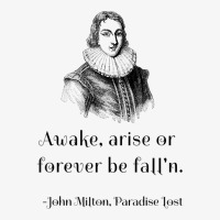 John Milton Awake Arise Or Forever Be Fall'n Paradise Lost T Shirt Ladies Fitted T-shirt | Artistshot