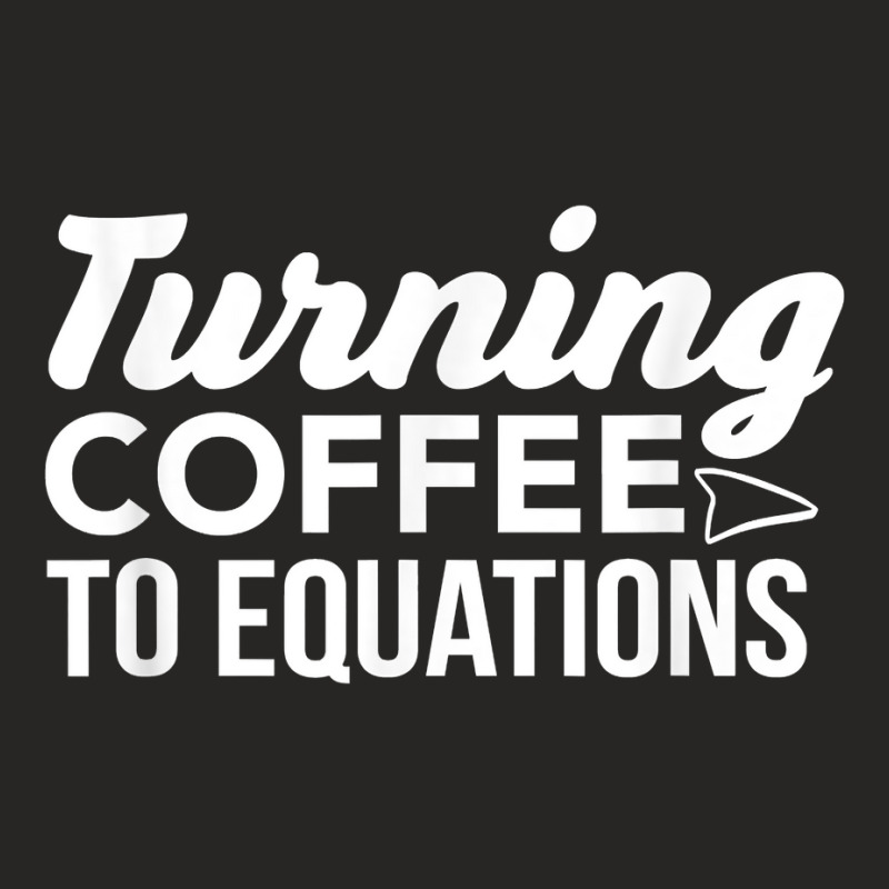 Joyable Equations On Coffee Saying T Shirt Ladies Fitted T-Shirt by corrinwpxbilal | Artistshot