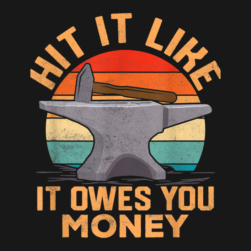 Hit It Like It Owes You Money Ironworker Forger Vinatage T Shirt Flannel Shirt by latodorjnb | Artistshot