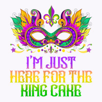 I'm Just Here For Mardi Gras King Cake Funny Carnival Party T Shirt Tank Top | Artistshot