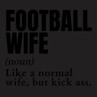 Artistshot Limited Edition Football Wife Football Fan Gift Idea Favori T-shirt | Artistshot