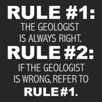 Geologist Always Right Funny Geology Student Graduate Gift Ladies Fitted T-shirt | Artistshot