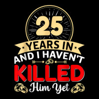 25 Years In & I Haven't Killed Him Yet   Married Couple T Shirt Men's 3/4 Sleeve Pajama Set | Artistshot