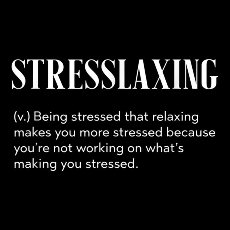 Stresslaxing Funny Workaholic T Shirt Maternity Scoop Neck T-shirt by mauthe | Artistshot