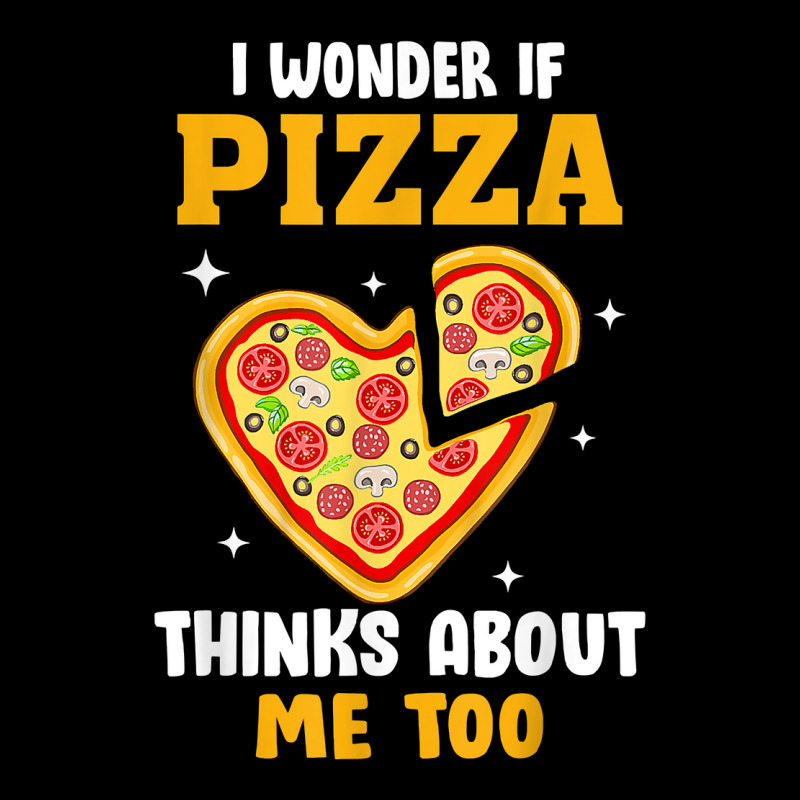 I Wonder If Pizza Thinks About Me Too Food Pizza Lover T Shirt Youth Sweatshirt | Artistshot