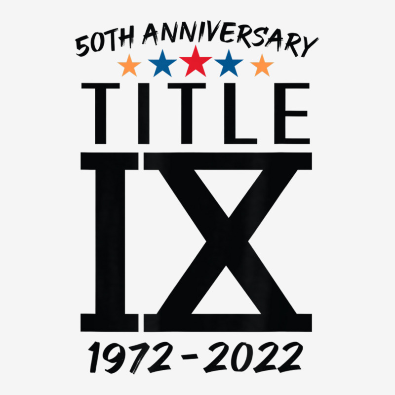 Title Ix 50th Anniversary U.s. Education Amendments Act 1972 T Shirt Graphic T-shirt by aiiluurosy | Artistshot