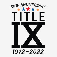 Title Ix 50th Anniversary U.s. Education Amendments Act 1972 T Shirt Classic T-shirt | Artistshot