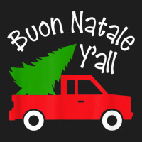 Buon Natale Italian Christmas  Y'all Funny Italy Red Truck T Shirt Classic T-shirt | Artistshot