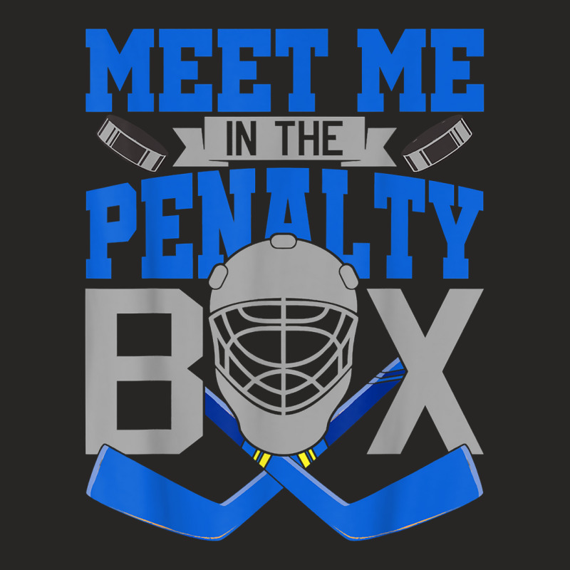 Meet Me In The Penalty Box Hockey T Shirt Ladies Fitted T-Shirt by corrinwpxbilal | Artistshot