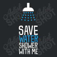 Funny Save Water Shower With Me Crewneck Sweatshirt | Artistshot