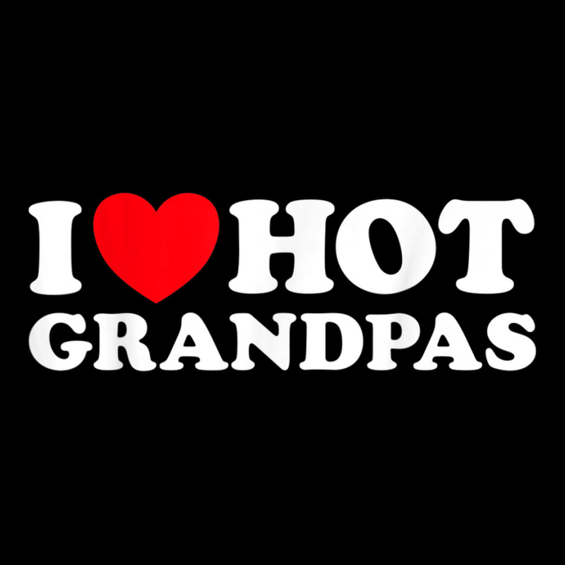 I Love Hot Grandpas Funny Grand Dad Gilf Mature Dating T Shirt Youth Zipper Hoodie by chomibe | Artistshot