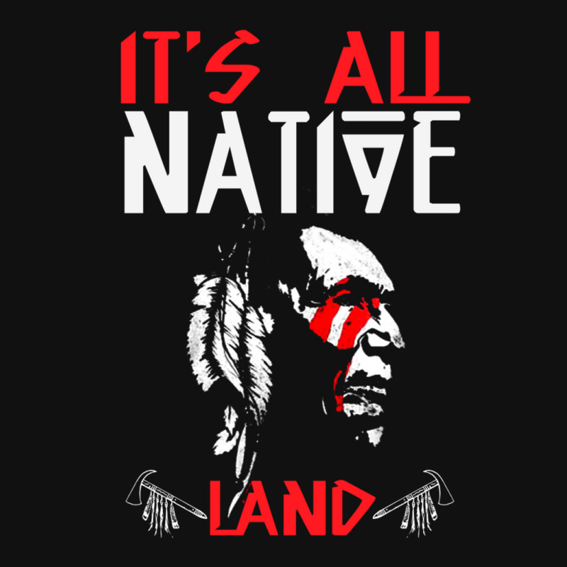 It's All Native Land - Native American Graphic T-shirt by JimmyChandler | Artistshot