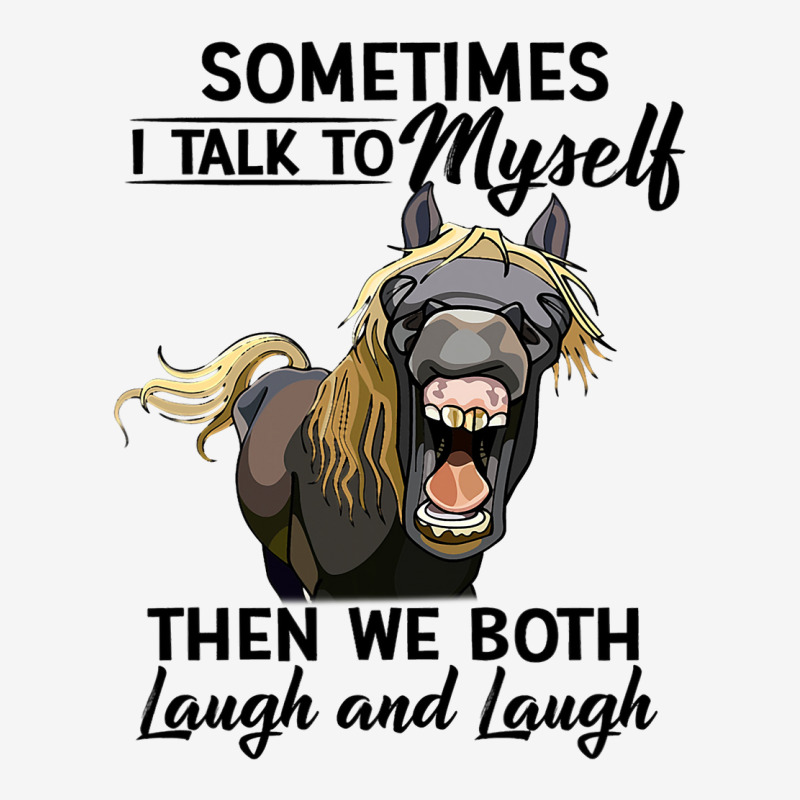 Horse Sometimes I Talk To Myself Then We Both Laugh Laugh Accessory Pouches By Sharieagregory