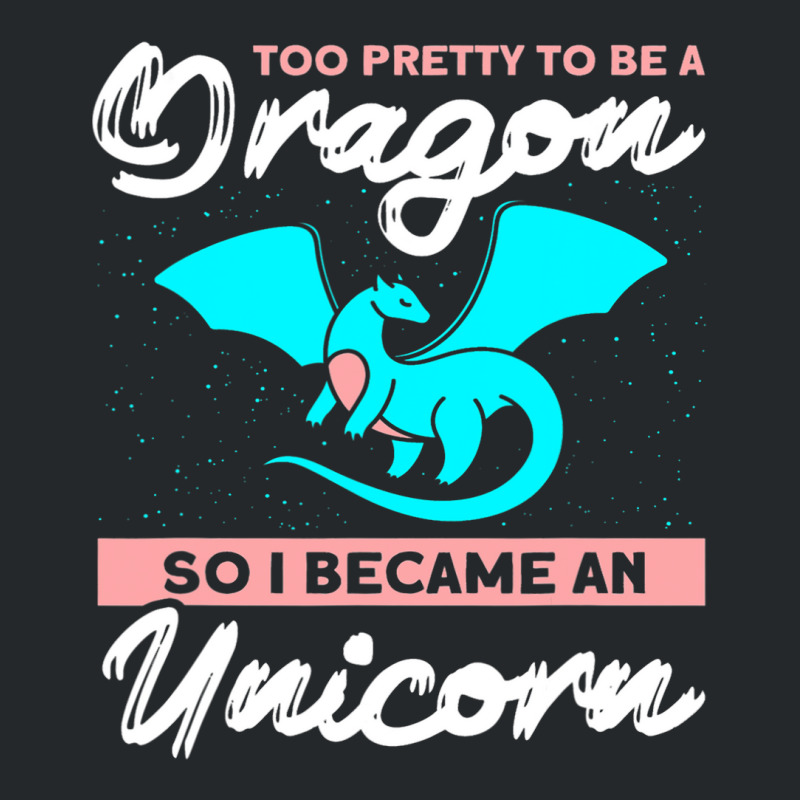 Too Pretty To Be A Dragon So I Became An Unicorn Dragon Crewneck Sweatshirt by AURRADILLARD | Artistshot