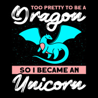 Too Pretty To Be A Dragon So I Became An Unicorn Dragon Maternity Scoop Neck T-shirt | Artistshot