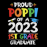 Mens Proud Poppi Of A 1st Grade Grad Graduation Class Of 2023 T Shirt Toddler Sweatshirt | Artistshot