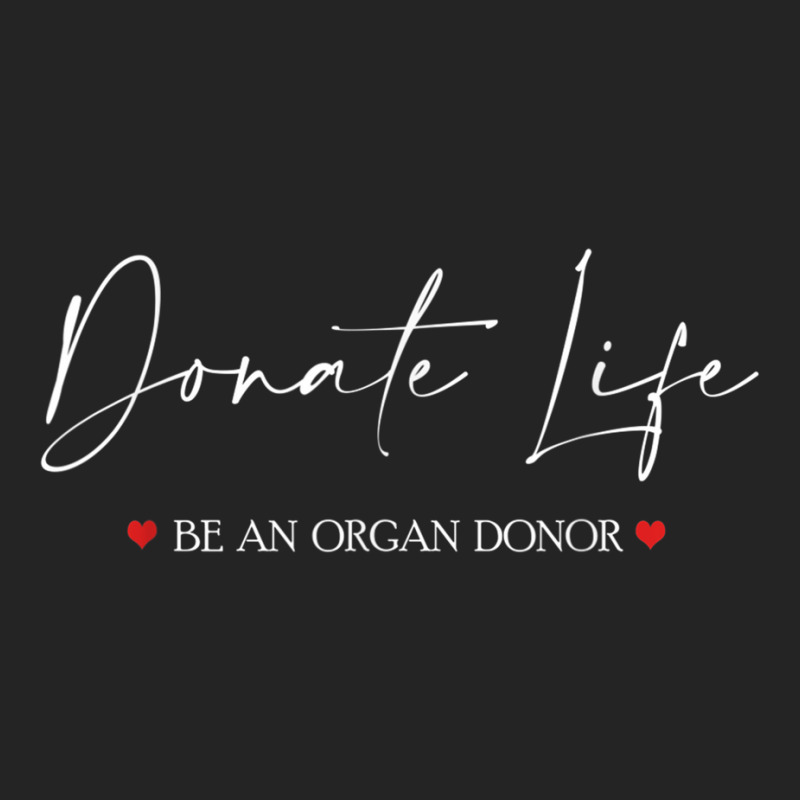 Be An Organ Donor An Organ Donation Awareness T Shirt 3/4 Sleeve Shirt by mauthe | Artistshot