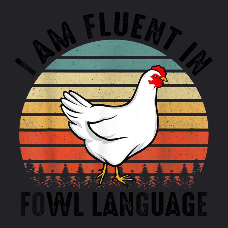 Funny I Am Fluent Fowl Language,retro Chicken,chicken Lover T Shirt Youth Tee by berkenby | Artistshot