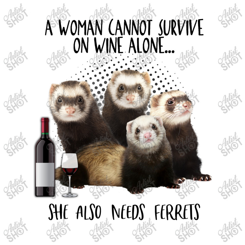 A Woman Cannot Survive On Wine Alone She Also Needs Ferrets Long Sleeve Shirts | Artistshot