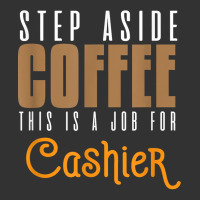 Step Aside Coffee. This Is A Job For Cashier Profession Care T Shirt Baby Bodysuit | Artistshot