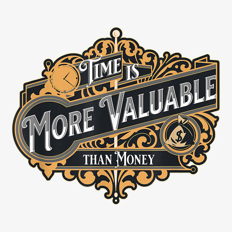 Time Is More Valuable Than Money T Shirt Ladies Fitted T-Shirt by mal1o2poncio | Artistshot