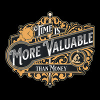 Time Is More Valuable Than Money T Shirt Legging | Artistshot