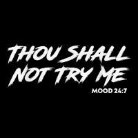 Thou Shall Not Try Me Mood 247 Brush Vintage Ripped Script T Shirt Youth Sweatshirt | Artistshot